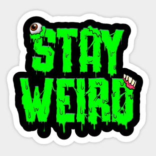 stay weird! Sticker